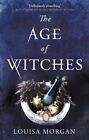 The Age of Witches 9780356512587 Louisa Morgan - Free Tracked Delivery