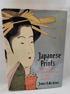 Japanese Prints From Early Masters to Modern James A. Michener 1975 Hardback - Picture 1 of 12