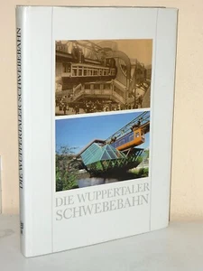 Die Wuppertaler Schwebebahn. Storia - Tecnica - Cultura - Foto 1 di 4
