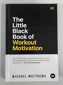 THE LITTLE BLACK BOOK OF WORKOUT MOTIVATION By Michael Matthews - Hardcover NEW - Picture 1 of 2