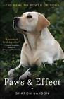 Paws & Effect: The Healing Power of Dogs by Sharon Sakson (English) Paperback Bo
