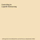 Controlling Im Logistik Outsourcing Briel Katrin Von