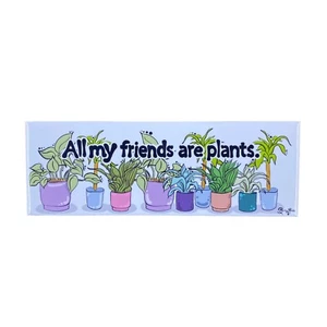 All My Friends are Plants Magnet Retro Gardening Decor 1.5x4.5" Handmade - Picture 1 of 12