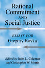 Rational Commitment And Social Justice Essays For Gregory Kavka Coleman Morris
