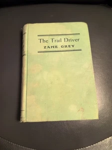 THE TRAIL DRIVER By Zane Grey 1936 Grosset & Dunlap Hardcover - Picture 1 of 9