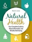 Marie D. Jones - Natural Health   Your Complete Guide To Natural Remed - J245z