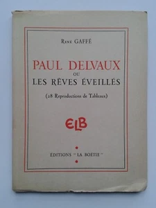 René GAFFé " Paul DELVAUX ou les rêves éveillés " E.O. NUMEROTéE 1/50 Alfa, 1945 - Foto 1 di 2