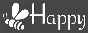 1- 4x11 inch Stencil, (PF-67) Bee Happy (6mil) - Picture 1 of 2