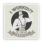 2 x I Work Out So I Can Eat Cookies Funny Vinyl Stickers #7537Â 
