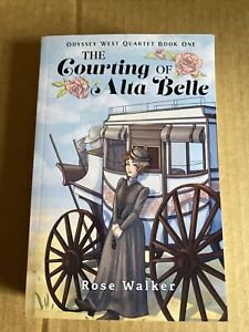 The Courting of Alta Belle by Rose Walker