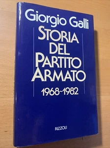 Storia del partito armato - 1968 1982 - Giorgio Galli - Foto 1 di 9
