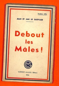LE SAUVAGE " DEBOUT LES MALES ! " DÉDICACE AUTEUR / ACTION FRANÇAISE - Imagen 1 de 4