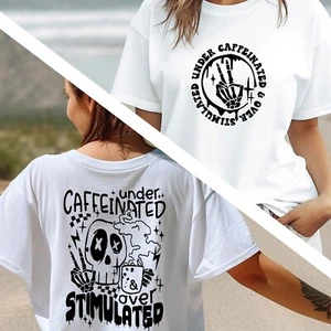 Under Caffeinated Over Stimulated, Caffee Lover Shirt, Oversize Tee, Gift Shirt - Picture 1 of 10
