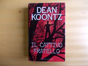 IL CATTIVO FRATELLO DEAN KOONTZ SPERLING & KUPFER EDITORI - Foto 1 di 1