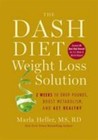 The Dash Diet Weight Loss Solution: 2 Weeks to Drop Pounds, Boost Metabolism, an