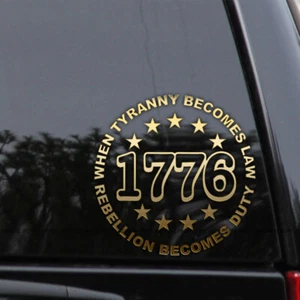 1776 When Tyranny Becomes Law, Rebellion Becomes Duty Vinyl Decal Sticker - Picture 1 of 2
