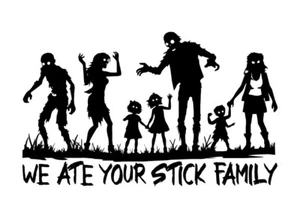 Zombie Family Sticker Decal USA Outbreak Walking Dead "We Ate Your Stick Family" - Picture 1 of 1