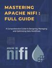 Hasanraza Ansari Mastering Apache NiFi (Paperback)