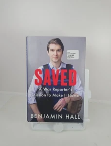 Saved - A War Reporters Mission to Make It Home By Benjamin Hall Hardcover Book - Picture 1 of 5
