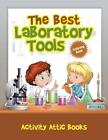 The Best Laboratory Tools Coloring Book by Activity Attic Books (English) Paperb