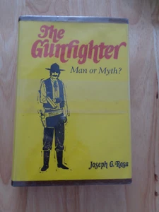 Gunfighter : Man or Myth? by Joseph G. Rosa HC/DJ - Bild 1 von 1
