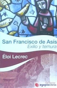 SAN FRANCISCO DE ASIS. EXILIO Y TERNURA. NUEVO. ENVÍO URGENTE (Agapea) - Imagen 1 de 1
