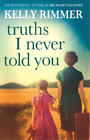 Kelly Rimmer Truths I Never Told You: An absolument grip (Paperback) (IMPORTATION BRITANNIQUE)