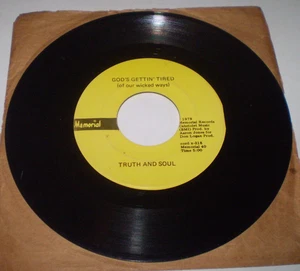 DEEP GOSPEL 45 TRUTH AND SOUL GOD'S GETTIN' TIRED (OF OUR WICKED WAYS) MEMORIAL - Picture 1 of 2