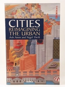 Cities: Reimagining the Urban von Nigel Thrift and Ash Amin (2002, TPB) - Bild 1 von 3
