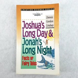 Joshua's Long Day and Jonah's Long Night: Fact or Fairytale by Dennis G Lindsay - Picture 1 of 9