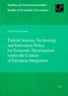 Turkish Science, Technology and Innovation Policy for Economic Development Wi...