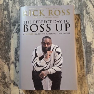 Perfect Day to Boss Up : A Hustler's Guide to Building Your Empire by Rick Ross - Imagen 1 de 2
