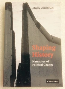 Shaping History: Narratives of Political Change by Professor Molly Andrews - Bild 1 von 3