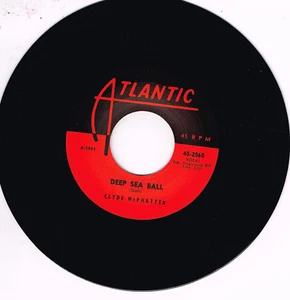 CLYDE McPHATTER - DEEP SEA BALL / LET THE BOOGIE WOOGIE ROLL (Top R&B JIVERS) - Imagen 1 de 1