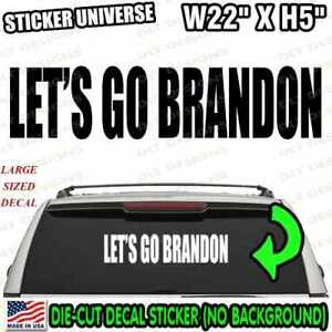 Let's Go Brandon Funny Large 22"X5" Die Cut Decal Window Sticker FJB Trump 661