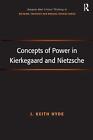 Concepts Of Power In Kierkegaard And Nietzsche By J. Keith Hyde (English) Hardco