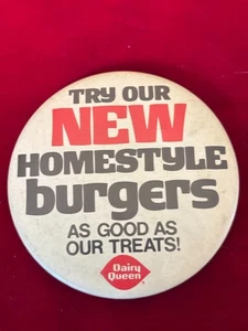 DAIRY QUEEN DQ Probieren Sie unsere neuen Homestyle Burger so gut wie unsere Leckereien Pin Button 3" - Bild 1 von 2