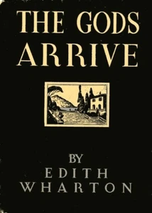The Gods Arrive by Edith Wharton (D. Appleton, 1932, Hardcover) - Picture 1 of 1