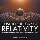Einstein's Theory of Relativity - Physics Reference Boo - Paperback NEW Baby Pro
