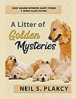 A Litter Golden Mysteries 8 Golden Retriever Mysteries + Flas By Plakcy Neil