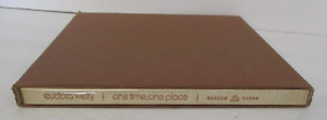 Eudora Welty one time, one place, Signed Limited Edition, #7/300, in Slipcase