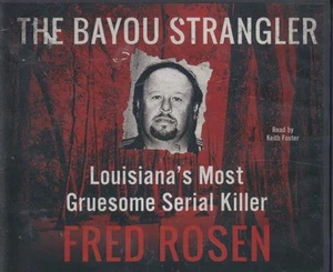 Bayou Strangler Louisiana's Most Gruesome Serial Rosen Unabridged AUDIO BOOK CD - Bild 1 von 1