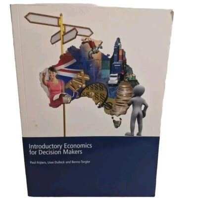 Introductory Economics for Decision Makers by Torgler, Dulleck & Frijters Book - Image 1 of 4