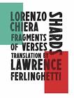 Shards: Fragments Of Verses, Chiera, Chiamenti, Ferlinghetti 9780811224758^+