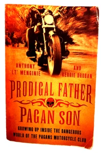 Prodigal Father, Pagan Son: Growing Up Inside the Dangerous World of the Pagans - Picture 1 of 4