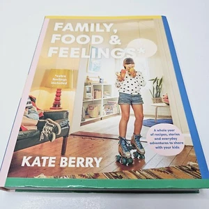 Family, Food & Feelings Kate Berry Cookbook dinners after school snacks seasonal - Picture 1 of 24