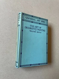 The Art Of Decorative Painting by Walter Bayes - Pub: Chapman - 1927 - Hardback - Picture 1 of 1