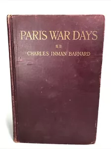 Paris War Days by Barnard, Charles Inman HC possible First Edition RARE HTF - Bild 1 von 12