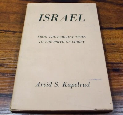Israel From Earliest Times to the Birth of Christ by Arvid Kapelrud - 1966 Book - Image 1 of 4