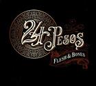 24 Pesos - Flesh And Bones [CD]